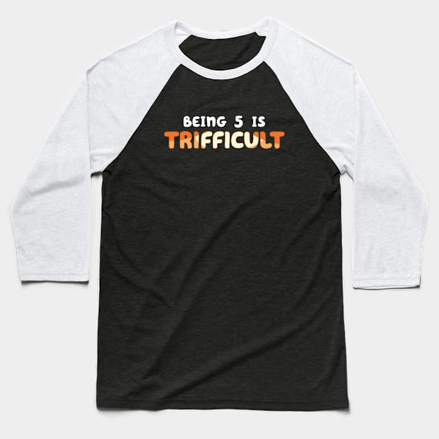 Being 5 is Trifficult Baseball T-Shirt by Cat Bone Design